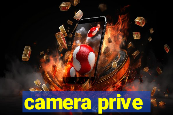 camera prive
